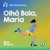 undefined Renascença - Olhá Bola, Maria