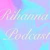 undefined Rihanna's Podcast
