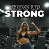undefined Show Up Strong with Abbey J
