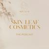 undefined Skin Leaf Cosmetics - The Podcast