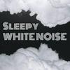 undefined Sleepy White Noise – White Noise for Sleep & Relaxation