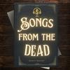 undefined Songs from the Dead: Short Histories of Legendary Songs