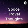undefined Space Travel Thoughts