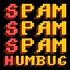 undefined Spam Spam Spam Humbug