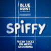 undefined SPIFFY: Fresh Takes on Men's Grooming