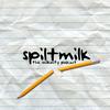 undefined spilt milk - the milkosity podcast