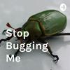 undefined Stop Bugging Me