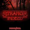 undefined Strange Indeed a Fancast for Stranger Things