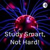 undefined Study Smart, Not Hard!