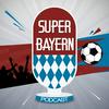 undefined Super Bayern Podcast