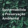 undefined Sustentabilidade e Preservação Ambiental