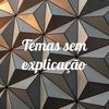 undefined Temas sem explicação