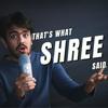 undefined That's What Shree Said