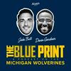 undefined THE BLUE PRINT: A podcast on the Michigan Wolverines