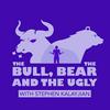undefined The Bull, The Bear, and The Ugly with Stephen Kalayjian