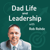 undefined Dad Life and Leadership | Fatherhood, Work Life Balance, Personal Growth, Leadership at Home, Career and Family, Building a Legacy, Living Fully