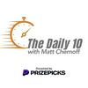 undefined The Daily 10 with Matt Chernoff