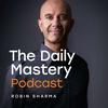 undefined The Daily Mastery Podcast by Robin Sharma