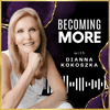 undefined Becoming More with Dianna Kokoszka