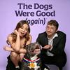undefined The Dogs Were Good (again)