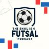 undefined The English Futsal Podcast