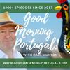 undefined The Good Morning Portugal! podcast with Carl Munson