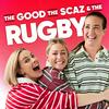 undefined The Good, The Scaz & The Rugby