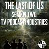 undefined The Last Of Us: A Podcast From TV Podcast Industries
