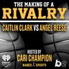 undefined The Making of a Rivalry: Caitlin Clark vs Angel Reese