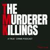 undefined The Murderer Killings - A True* Crime Podcast