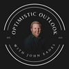 undefined The Optimistic Outlook with John Eades