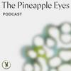 undefined The Pineapple Eyes Podcast