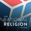 undefined The Rational Religion Show