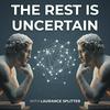 undefined The Rest is Uncertain