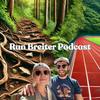 undefined The Run Breiter Podcast