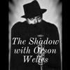 undefined The Shadow with Orson Welles