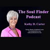 undefined The Soul Finder Podcast w/ Kathy D Carter