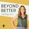undefined Beyond Better with Stacy Ennis