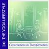 undefined The Yoga Lifestyle: Conversations On Transformation