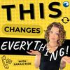 undefined This Changes Everything with Sarah Rice