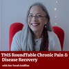 undefined TMS RoundTable Chronic Pain & Disease Recovery