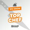 undefined RHAP: We Know Top Chef