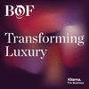 undefined Transforming Luxury from The Business of Fashion