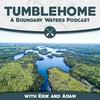 undefined Tumblehome: A Boundary Waters Podcast