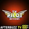 undefined TV Pilot Reviews - AfterBuzz TV