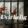 undefined Uvirkelig