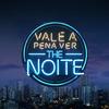 undefined Vale A Pena Ver The Noite
