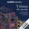 undefined Vítima da Moda