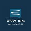 undefined WAAM Talks: Conversations in 3D