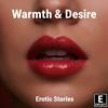 undefined Warmth and Desire | Erotic Stories